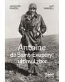 Copertă produs Antoine de Saint-Exup&eacute;ry: ultimul zbor - thumb 1