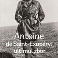 Copertă produs Antoine de Saint-Exup&eacute;ry: ultimul zbor - gallery small 