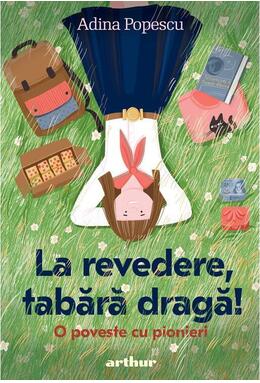 Copertă produs La revedere, tabără dragă!