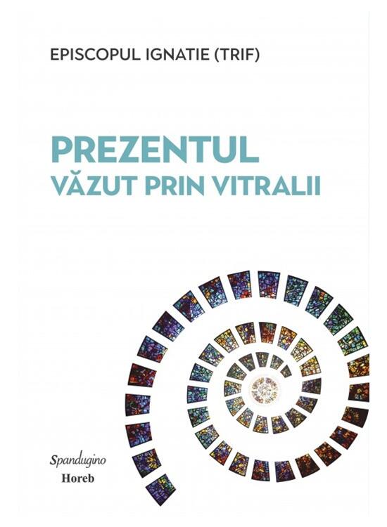 Copertă produs Prezentul văzut prin vitralii - gallery big 1
