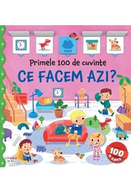 Copertă produs Primele 100 de cuvinte. Ce facem azi?