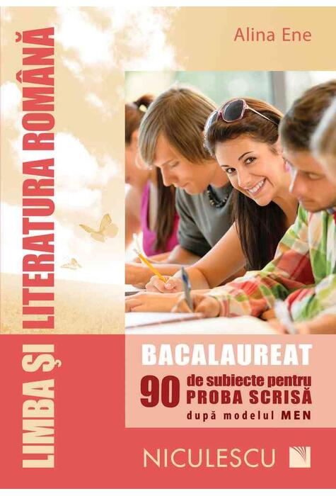 Copertă produs Limba şi literatura rom&acirc;nă. Bacalaureat. 90 de subiecte pentru PROBA SCRISĂ după modelul MEN