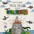 Copertă produs Micul Vulcan &icirc;și caută prieteni - gallery small 