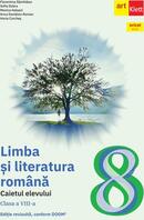 Limba și literatura rom&acirc;nă. Caietul elevului. Clasa a VIII-a