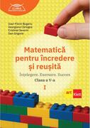 Matematică pentru &icirc;ncredere și reușită. Partea I. Clasa a V-a.