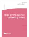 Copertă produs Litigii privind raporturi de familie și minori - thumb 1