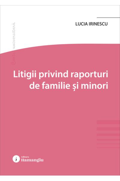 Litigii privind raporturi de familie și minori