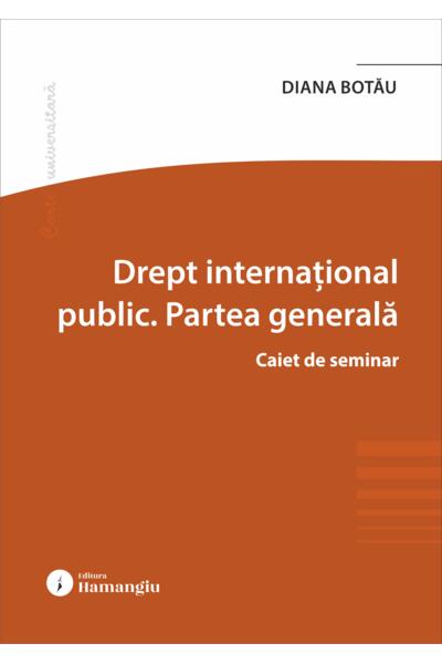 Drept internațional public. Partea generală. Caiet de seminar