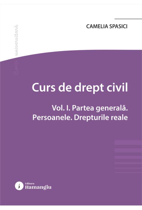 Copertă produs Curs de drept civil (Vol. 1). Partea generală. Persoanele. Drepturile reale