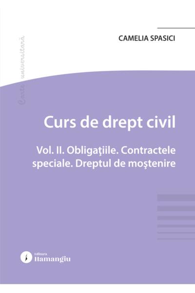 Curs de drept civil (Vol. 2). Obligațiile. Contractele speciale. Dreptul de moștenire