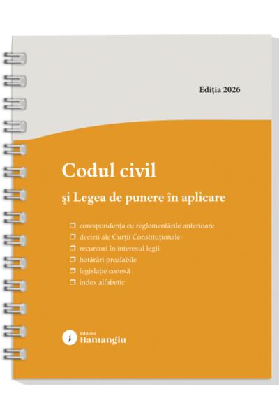 Codul civil și Legea de punere &icirc;n aplicare. Actualizat la 8 ianuarie 2026 - spiralat