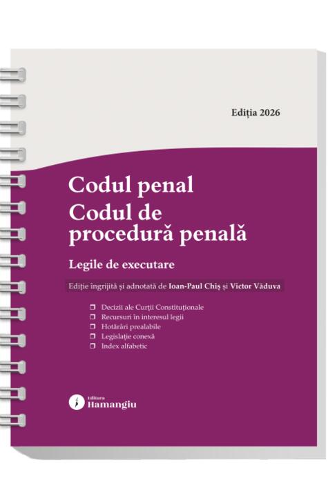 Copertă produs Codul penal. Codul de procedură penală. Legile de executare. Actualizat 25 mai 2026 - Spiralat