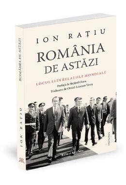 Copertă produs Rom&acirc;nia de astăzi. Locul ei &icirc;n relațiile mondiale