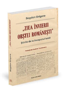 Copertă produs &bdquo;Ziua &icirc;nvierii obștei rom&acirc;nești&rdquo;