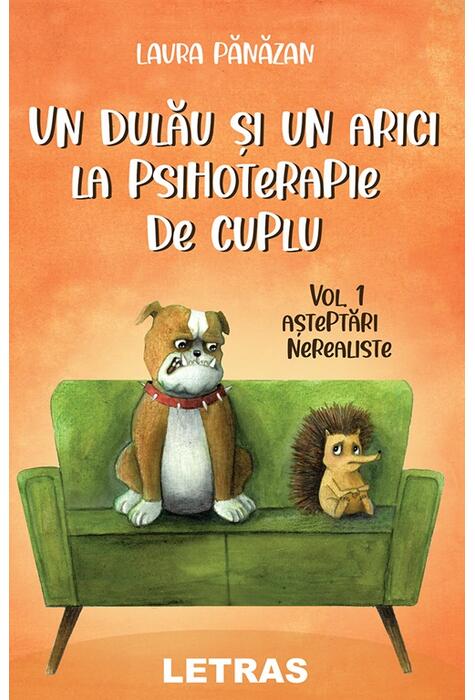 Copertă produs Un dulău și un arici la psihoterapie de cuplu. Așteptări nerealiste (Vol. 1)