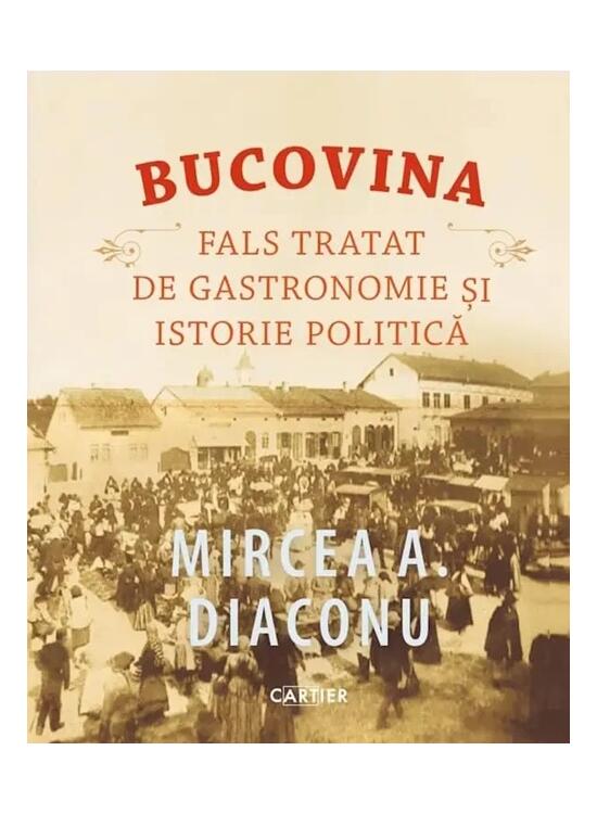 Copertă produs Bucovina. Fals tratat de gastronomie și istorie politică - gallery big 1