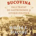 Copertă produs Bucovina. Fals tratat de gastronomie și istorie politică - gallery small 