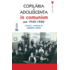 Copertă produs Copilăria și adolescența &icirc;n comunism: anii 1940-1960 (Vol. 1)