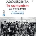 Copertă produs Copilăria și adolescența &icirc;n comunism: anii 1940-1960 (Vol. 2) - gallery small 