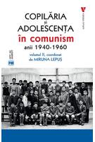 Imagine produs Copilăria și adolescența &icirc;n comunism: anii 1940-1960 (Vol. 2)