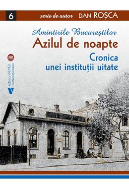 Copertă produs Amintirile Bucureștilor 6