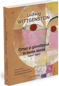 Copertă produs Ludwig Wittgenstein. Omul şi g&acirc;nditorul &icirc;n texte alese (1912-1951)