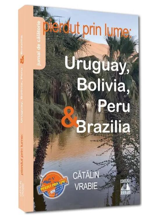 Copertă produs Pierdut prin lume: Uruguay, Bolivia, Peru & Brazilia - gallery big 1