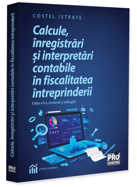 Copertă produs Calcule, &icirc;nregistrări și interpretări contabile &icirc;n fiscalitatea &icirc;ntreprinderii - gallery big 1
