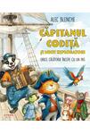 Căpitanul Codiță și micii exploratori. Orice călătorie &icirc;ncepe cu un pas (Vol. 1)