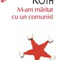 Copertă produs M-am măritat cu un comunist (Top 10+) - gallery small 