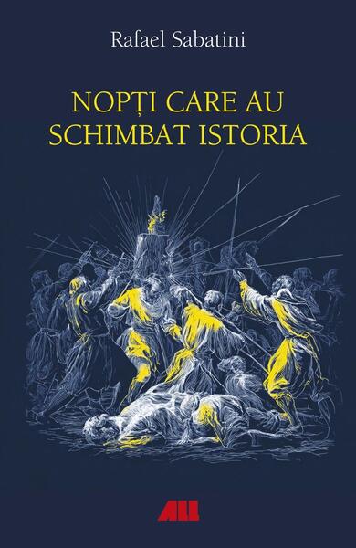 Nopți care au schimbat istoria - Paperback brosat - All