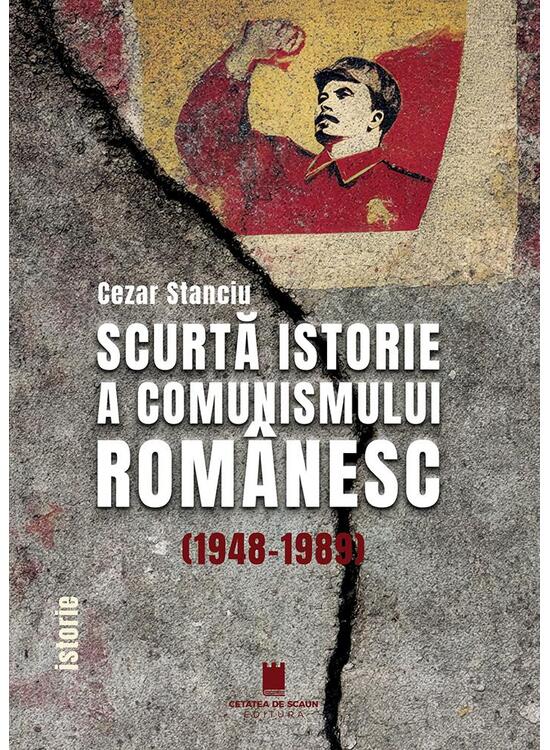 Copertă produs Scurtă istorie a comunismului rom&acirc;nesc (1948-1989) - gallery big 1