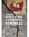 Copertă produs Scurtă istorie a comunismului rom&acirc;nesc (1948-1989) - thumb 1