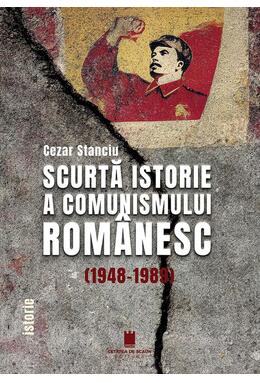 Copertă produs Scurtă istorie a comunismului rom&acirc;nesc (1948-1989)