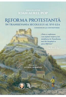 Copertă produs Reforma protestantă &icirc;n Transilvania secolului al XVI-lea