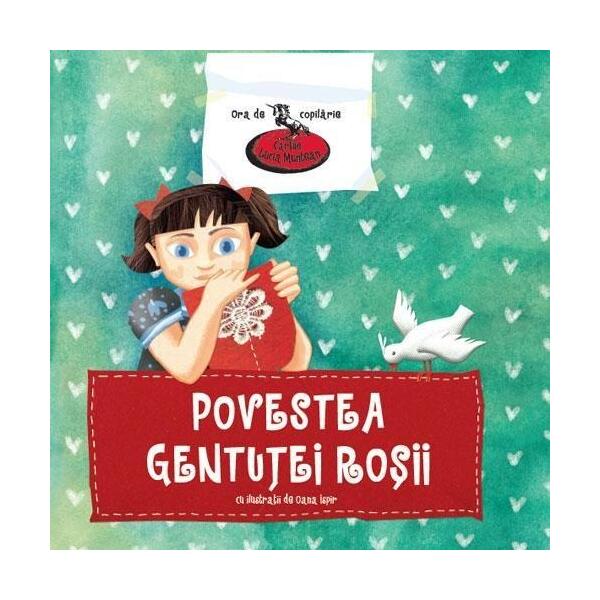 Povestea gentuței roșii - Hardcover - Lucia Muntean - Cartea Copiilor