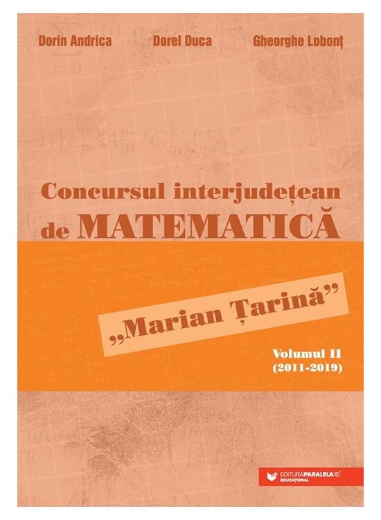 Copertă produs Concursul interjudețean de matematică &bdquo;Marian Țarină&rdquo; (Vol. 2) - gallery big 1