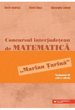 Copertă produs Concursul interjudețean de matematică &bdquo;Marian Țarină&rdquo; (Vol. 2)