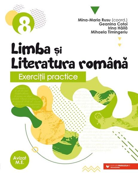 Exerciţii practice de limba şi literatura română. Caiet de lucru. Clasa a VIII-a - Paperback brosat - Mina-Maria Rusu - Paralela 45 educațional