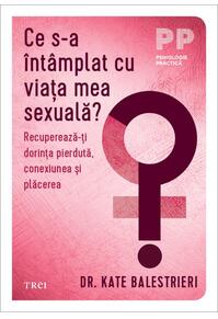 Copertă produs Ce s-a &icirc;nt&acirc;mplat cu viața mea sexuală?