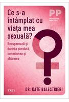 Imagine produs Ce s-a &icirc;nt&acirc;mplat cu viața mea sexuală?