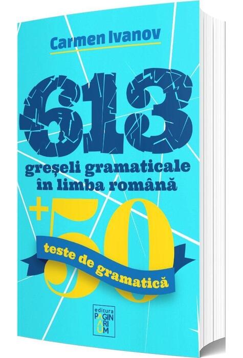Copertă produs 613 greșeli gramaticale &icirc;n limba rom&acirc;nă + 50 teste de gramatică