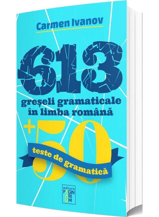 Copertă produs 613 greșeli gramaticale &icirc;n limba rom&acirc;nă + 50 teste de gramatică - gallery big 1
