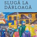 Copertă produs Slugă la d&acirc;rloagă - gallery small 