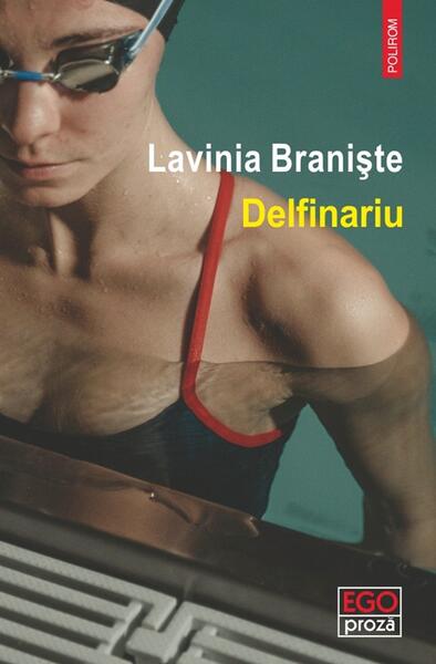 Delfinariu - Paperback brosat - Lavinia Braniste - Polirom