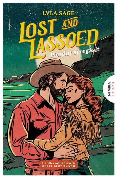 Lost and Lassoed - Pierdut si regasit (Vol. 3) - Paperback brosat - Lyla Sage - Nemira