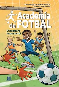 Copertă produs Academia de fotbal. O hotăr&acirc;re importantă (Vol. 1)