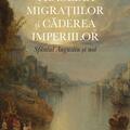 Copertă produs Tragedia migrațiilor și căderea imperiilor - gallery small 