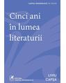 Copertă produs Cinci ani &icirc;n lumea literaturii - thumb 1