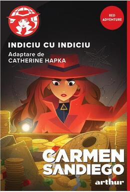Copertă produs Carmen Sandiego. Indiciu cu indiciu